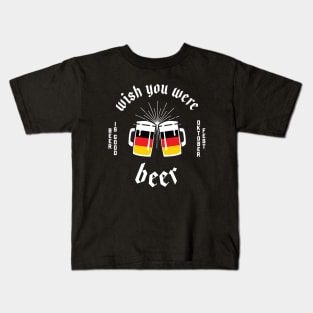 Oktoberfest Wish You Were Beer Kids T-Shirt